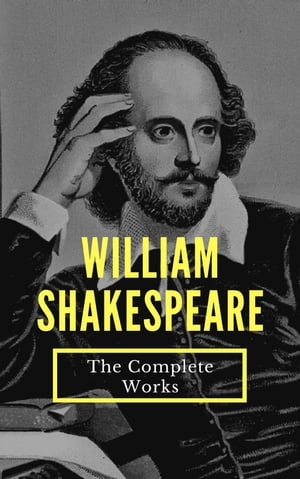 The Complete Works of William Shakespeare (37 plays, 160 sonnets and 5 Poetry...)Żҽҡ[ William Shakespeare ]