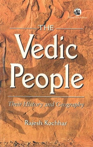 The Vedic People: Their History and Geography