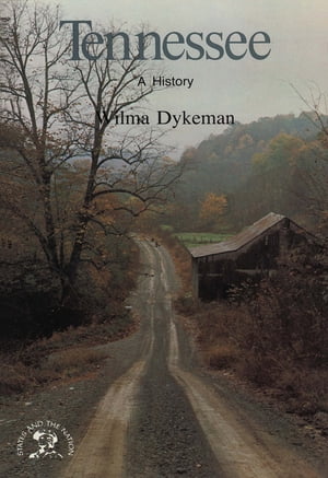 Tennessee: A Bicentennial History【電子書籍】[ Wilma Dykeman ]