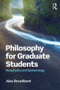 Philosophy for Graduate Students Metaphysics and Epistemology