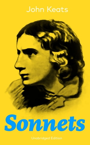 Sonnets (Unabridged Edition) 63 Sonnets from one of the most beloved English Romantic poets, influenced by John Milton and Edmund Spenser, and one of the greatest lyric poets in English Literature, alongside William Shakespeare