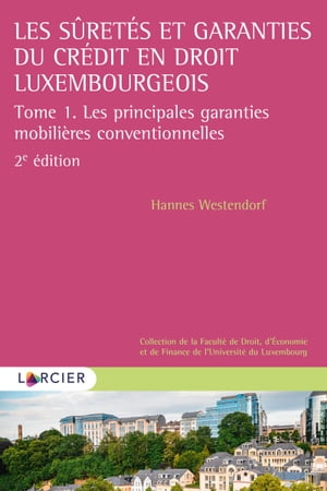 Les sûretés et garanties du crédit en droit luxembourgeois