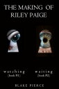 The Making of Riley Paige Bundle: Watching ( 1) and Waiting ( 2)【電子書籍】 Blake Pierce