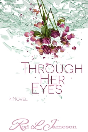 ŷKoboŻҽҥȥ㤨Through Her Eyes A Romantic Women's Fiction NovelŻҽҡ[ Red L. Jameson ]פβǤʤ132ߤˤʤޤ