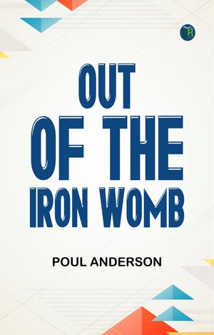 ŷKoboŻҽҥȥ㤨Out of the Iron Womb!Żҽҡ[ Poul Anderson ]פβǤʤ158ߤˤʤޤ