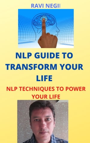 NLP GUIDE TO TRANSFORM YOUR LIFE