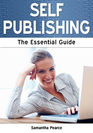 Self Publishing: The Essential Guide