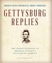 Gettysburg Replies The World Responds to Abraham Lincoln’s Gettysburg Address