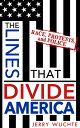 The Lines that Divide America Race, Protests, an