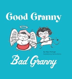 Good Granny/Bad GrannyŻҽҡ[ Mary McHugh ]