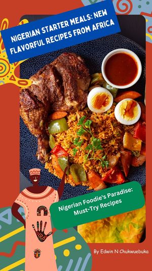 Nigerian starter meals: New Flavorful Recipes from Africa.