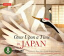 Once Upon a Time in Japan (Downloadable Audio)【電子書籍】[ Japan Broadcasting Corpora...
