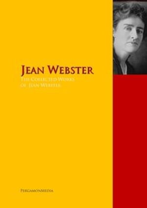 The Collected Works of Jean Webster PergamonMedia【電子書籍】[ Jean Webster ]