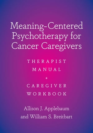 Meaning-Centered Psychotherapy for Cancer Caregivers