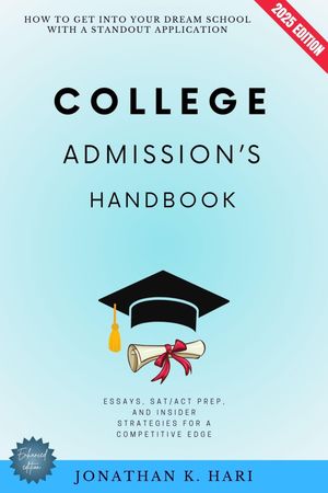 ŷKoboŻҽҥȥ㤨College Admissions Handbook: How to Get Into Your Dream School with a Standout Application (Essays, SAT/ACT Prep, and Insider Strategies for a Competitive EdgeŻҽҡ[ Jonathan K. Hari ]פβǤʤ350ߤˤʤޤ
