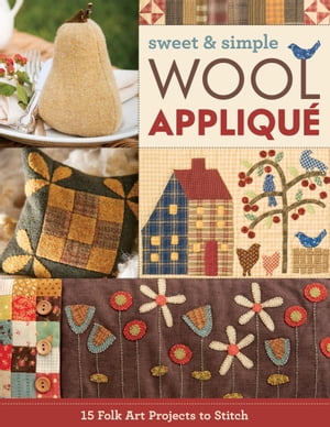 Sweet & Simple Wool Appliqué