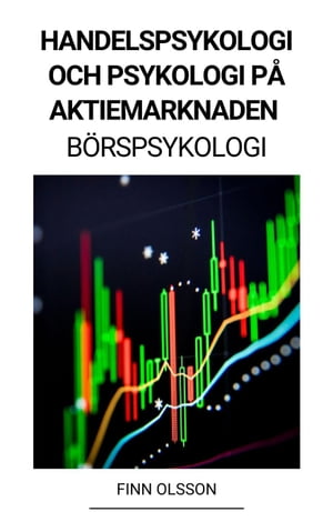Handelspsykologi och Psykologi p? Aktiemarknaden (B?rspsykologi)Żҽҡ[ Finn Olsson ]