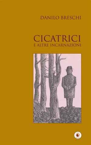 CICATRICI e altre incarnazioni