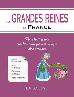 Les Grandes reines de France