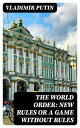 The World Order: New Rules or a Game without Rules Putin talks to Valdai Club in Sochi【電子書籍】 Vladimir Putin