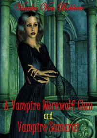 A Vampire's Werewolf Clan and Vampire Samurai