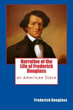 Narrative of the Life of Frederick Douglass