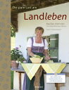 Die pure Lust am Landleben Mit zahlreichen traditionellen Koch- und Backrezepten