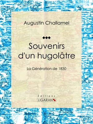 Souvenirs d'un hugolâtre