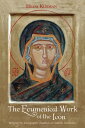 The Ecumenical Work of the Icon Bringing the Iconographic Tradition to Catholic Seminaries