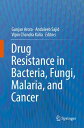 Drug Resistance in Bacteria, Fungi, Malaria, and Cancer【電子書籍】