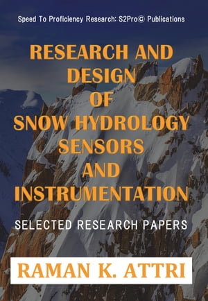 Research and Design of Snow Hydrology Sensors and Instrumentation Selected Research Papers