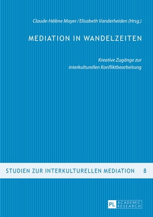 Mediation in Wandelzeiten Kreative Zugaenge zur interkulturellen Konfliktbearbeitung