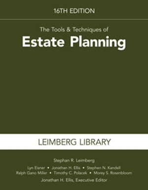 The Tools & Techniques of Estate Planning, 16th Edition