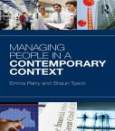 Managing People in a Contemporary Context【電子書籍】[ Emma Parry ]