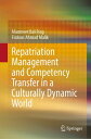 Repatriation Management and Competency Transfer in a Culturally Dynamic World【電子...