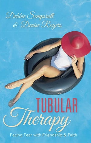 楽天楽天Kobo電子書籍ストアTubular Therapy Facing Fear with Friendship & Faith【電子書籍】[ Denise DeHaven Rogers ]
