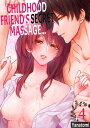 Childhood Friend's Secret Massage... Volume 4【