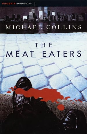 The Meat Eaters【電子書籍】[ Michael Collins ]