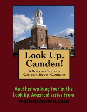 A Walking Tour of Camden, South Carolina【電