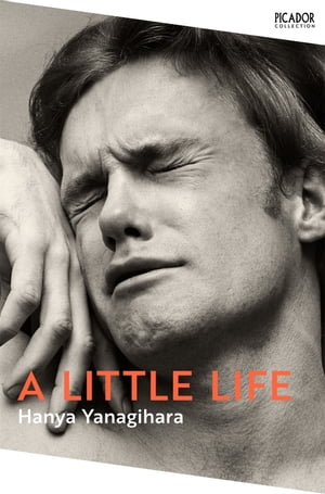 A Little Life The Million-Copy Bestseller【電子書籍】 Hanya Yanagihara