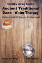 ŷKoboŻҽҥȥ㤨Ancient Traditional Dawn: Water Therapy - Usha-Paan for Good Health, Disease Control, Healing & LongevityŻҽҡ[ Dueep Jyot Singh ]פβǤʤ327ߤˤʤޤ