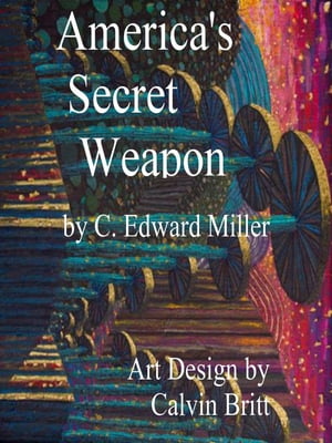 America's Secret Weapon 6th EditionŻҽҡ[ C Edward Miller ]