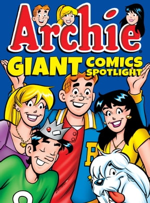 Archie Giant Comics Spotlight【電子書籍】[