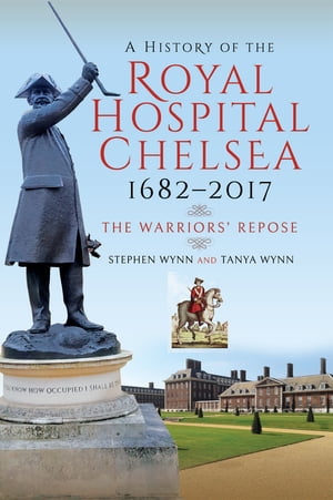 A History of the Royal Hospital Chelsea 1682–2017