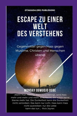 Escape Zu einer Welt des Verstehens Gegenmittel gegen Hass gegen Muslime, Christen und Menschen überall