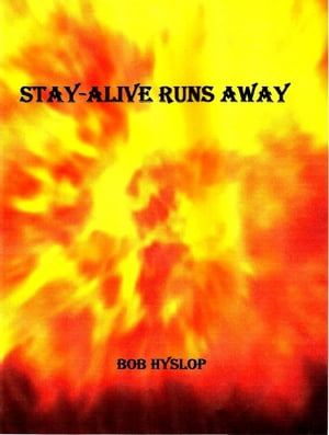 Stay-Alive Runs Away【電子書籍】[ Bob Hyslop ]