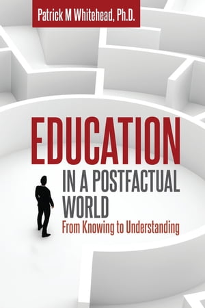 Education in a Postfactual World