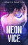 Neon ViceŻҽҡ[ Jessica Marting ]