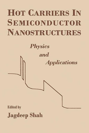 Hot Carriers in Semiconductor Nanostructures