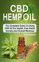 CBD Hemp Oil: The Complete Guide To Using CBD Oi